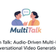 【MultiTalk】音频驱动的多人对话视频生成框架