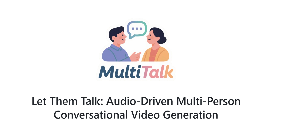 【MultiTalk】音频驱动的多人对话视频生成框架-第1张图片 【MultiTalk】音频驱动的多人对话视频生成框架-第1张图片